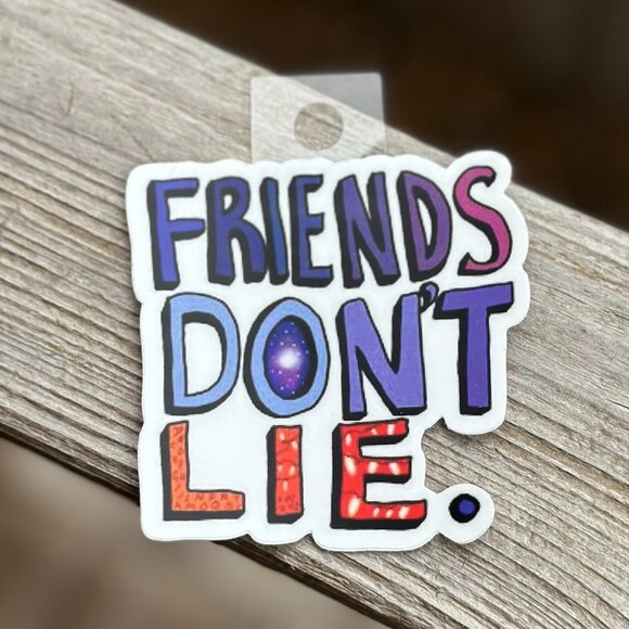 Friends Don't Lie Sticker - Picture 1 of 1